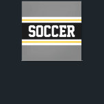 SOCCER Sporty Graue, Schwarz-weiß-gelbe Streifen Leinwanddruck<br><div class="desc">Dieses farbenfrohe sportliche Design zeichnet sich durch feinen SOCCER-Text in einem breiten schwarzen,  horizontalen Mittelstreifen mit weißen und goldgelben Rennstreifen gegen graue äußere Streifen aus. Der Text kann personalisiert sein.</div>