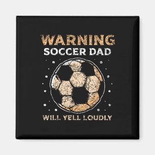 Soccer Vater Will Yell Louly Daddy Pater Pater Pa Magnet