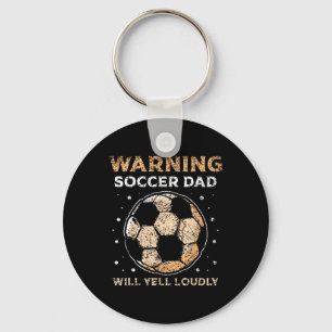 Soccer Vater Will Yell Louly Daddy Pater Pater Pa Schlüsselanhänger