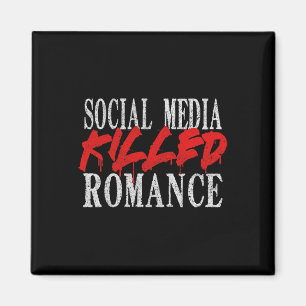 Social Media hat die Romantik getötet Retro-Valent Magnet