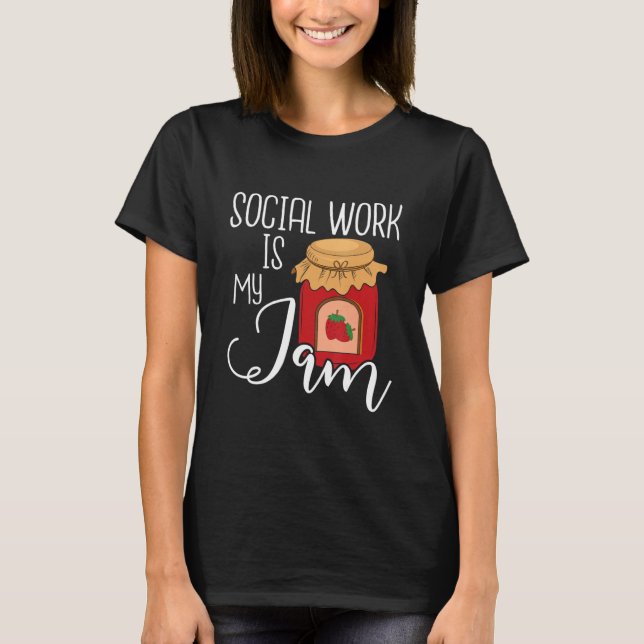 Social Work Is My Jam   Public Social Worker Casew T-Shirt (Vorderseite)