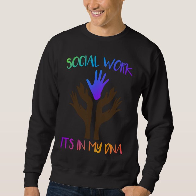 Social Work Its In My DNA Social Worker Sweatshirt (Vorderseite)