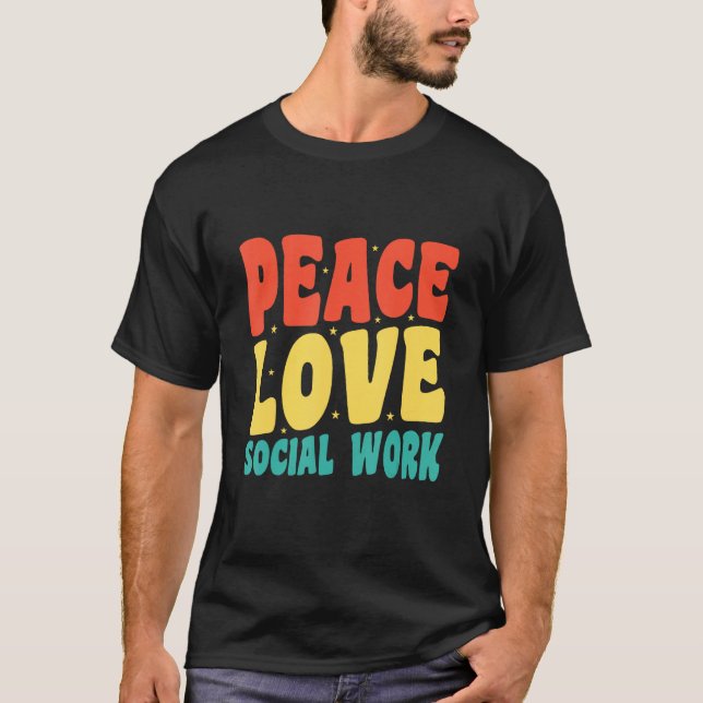Social Worker Appreciation  Peace Love Social Work T-Shirt (Vorderseite)