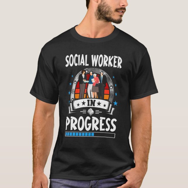 Social Worker In Progress Trainee Student T-Shirt (Vorderseite)
