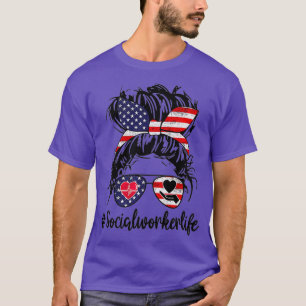 Social Worker Life Messy Bun USA Flag Brillen of T-Shirt
