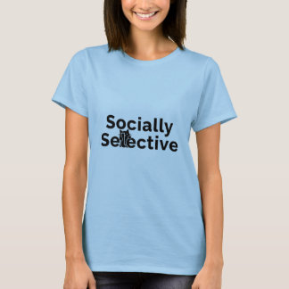 Socially Selective | Introvert Cat Quote | Funny P T-Shirt