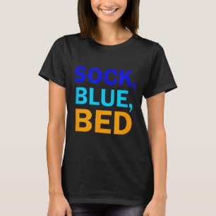 Sock Blau Bett _ Toll Sock Blau Bett T-Shirt