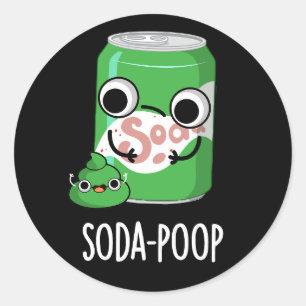 Soda Kackte Funny Drink Pun Dark BG Runder Aufkleber
