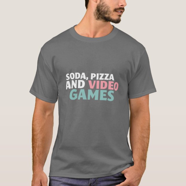 Soda, Pizza und Video Games Funny Shirt für Gamer (Vorderseite)
