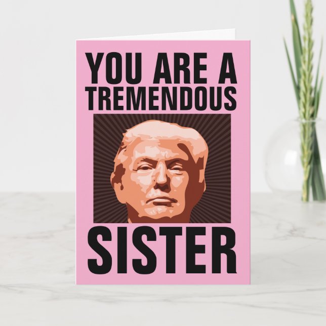 SOEUR DONALD TRUMP CARTE D'ANNIVERSAIRE POUR SOEUR (Devant)