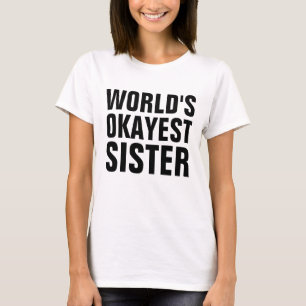 SOEUR T-SHIRTS "WORLD'S OKAYEST SISTER"