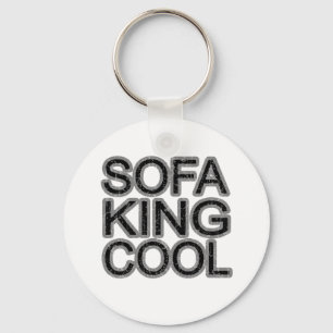 Sofa King Cool funny fun girls guys men Schlüsselanhänger
