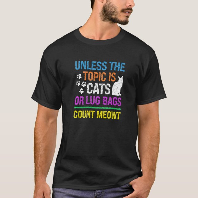 Sofern das Thema nicht Katzen oder Gepäckstücke si T-Shirt (Vorderseite)