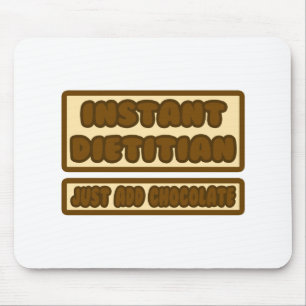 Sofort Dietitian ... Fügen Sie einfach Schokolade Mousepad