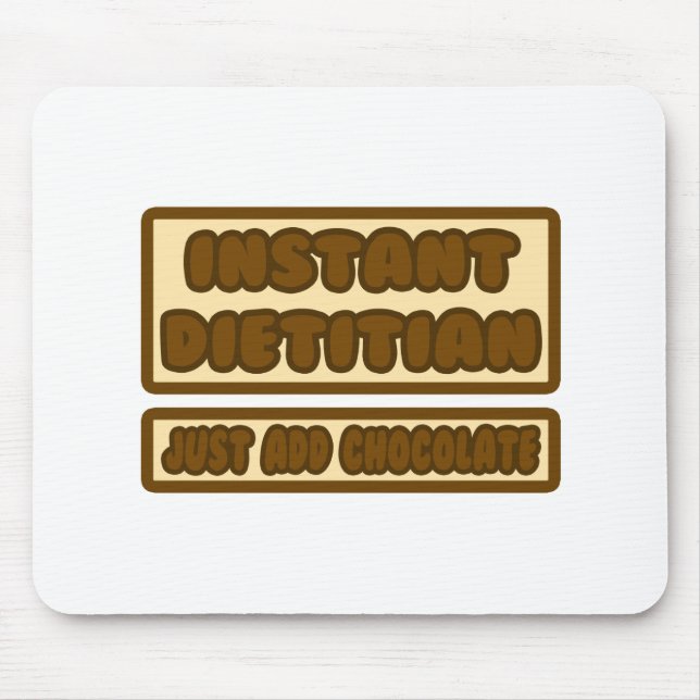 Sofort Dietitian ... Fügen Sie einfach Schokolade  Mousepad (Vorne)