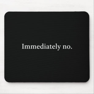 Sofort Kein Lustiger Sarkastischer Spruch Für Frau Mousepad