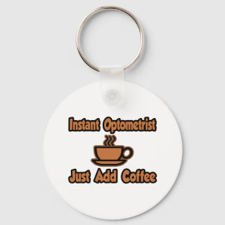 Sofort Optometriker...einfach Kaffee hinzufügen Schlüsselanhänger