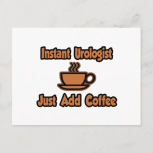 Sofort Urologe...einfach Kaffee hinzufügen. Postkarte
