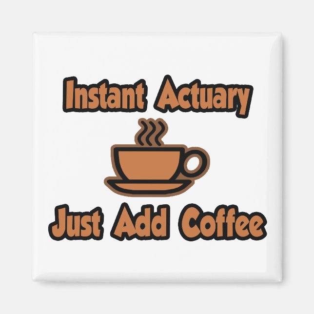 Sofortige Aktualität...einfach Kaffee hinzufügen Magnet (Vorne)