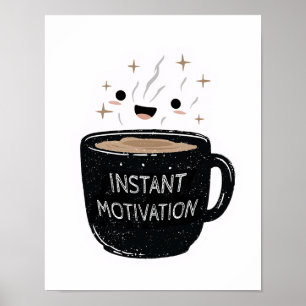 Sofortige Motivation – Süße Kawaii-Kaffeetasse Poster