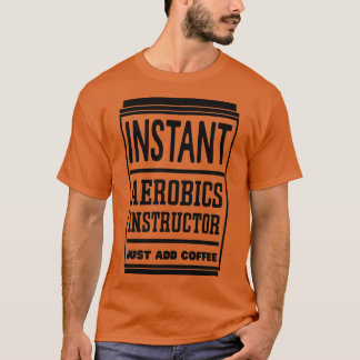 Sofortiger Aerobic-Lehrer einfach Kaffee 1 hinzufü T-Shirt
