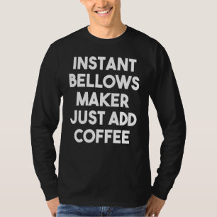 Sofortiger Bellows-Hersteller einfach Kaffee hinzu T-Shirt