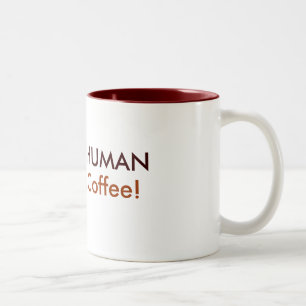 SOFORTIGER MENSCH, addieren gerade Kaffee! Zweifarbige Tasse
