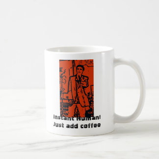 Sofortiger Mensch! Addieren Sie einfach Kaffee Kaffeetasse