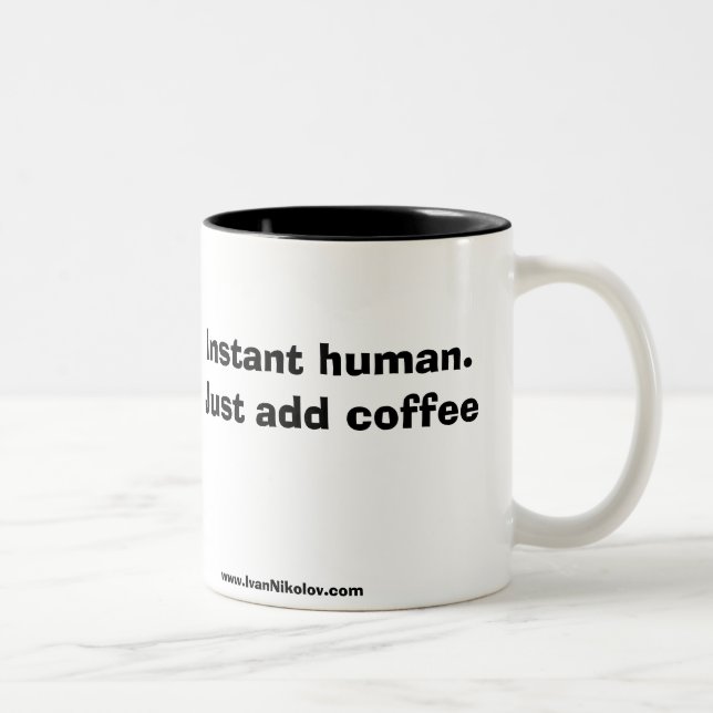 Sofortiger Mensch. Addieren Sie einfach Kaffee Zweifarbige Tasse (Rechts)
