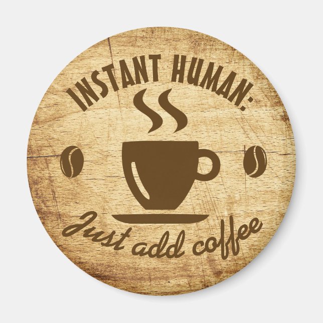 Sofortiger Mensch, einfach Kaffeetypo-Zitat hinzuf Magnet (Vorne)