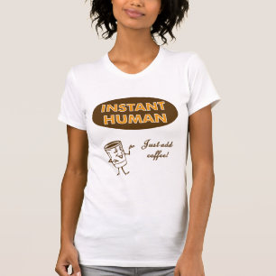 Sofortiger Mensch T-Shirt