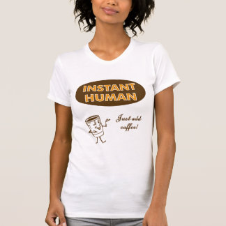 Sofortiger Mensch T-Shirt