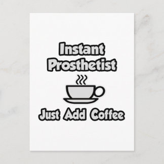 Sofortiger Prosthetist .. Fügen Sie Kaffee einfach Postkarte