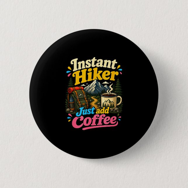 Sofortiger Wanderer, einfach Kaffee hinzufügen, lu Button (Vorderseite)