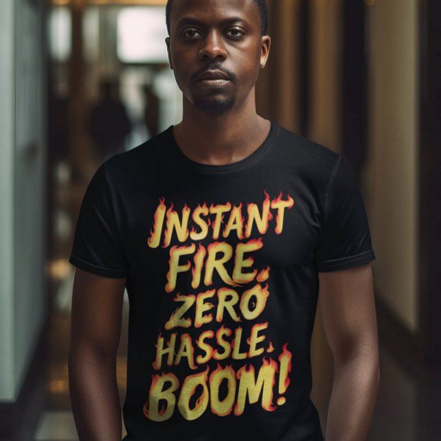 Sofortiges Feuer: Zero Hassle Boom T-Shirt (Von Creator hochgeladen)