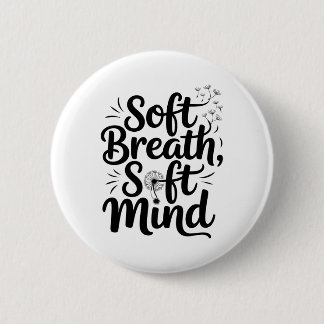 Soft Breath Soft Mind Dandelion Yoga Inspiration A Button