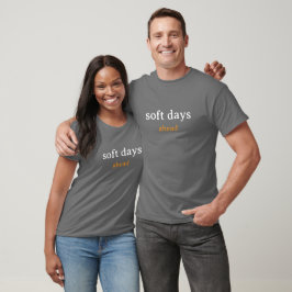 Soft Days Ahead – Minimal Lowercase Typography wit T-Shirt
