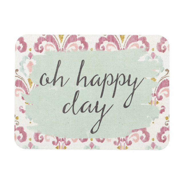 Soft Deko VI | Oh Happy Day Magnet (Horizontal)