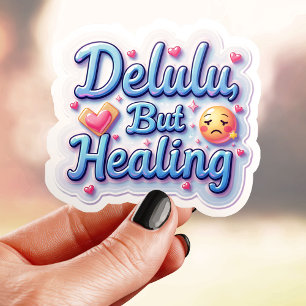Soft Delulu, aber Heilung Aufkleber
