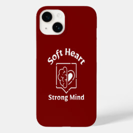 Soft Heart Strong Mind Phone Case