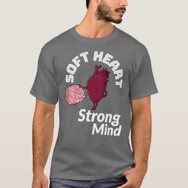 Soft Heart Strong Mind T-Shirt (Vorderseite)