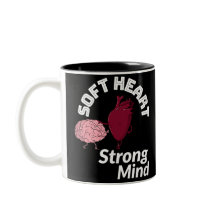 Soft Heart Strong Mind Tasse