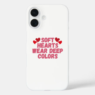 Soft Hearts Bold Soul iPhone 16 Hülle