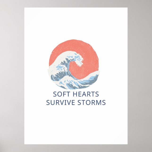 Soft Hearts Survive Storms Poster (Vorne)