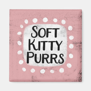 Soft Kitty Purrs Kühlschrank Magnet