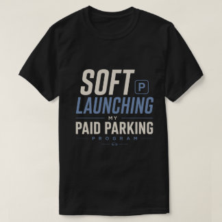 Soft-Launch meines kostenpflichtigen Parkprogramms T-Shirt