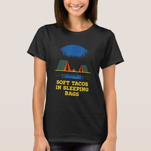 Soft Tacos in Schlafsäcken Camping Camper Spaß T-Shirt (Vorderseite)