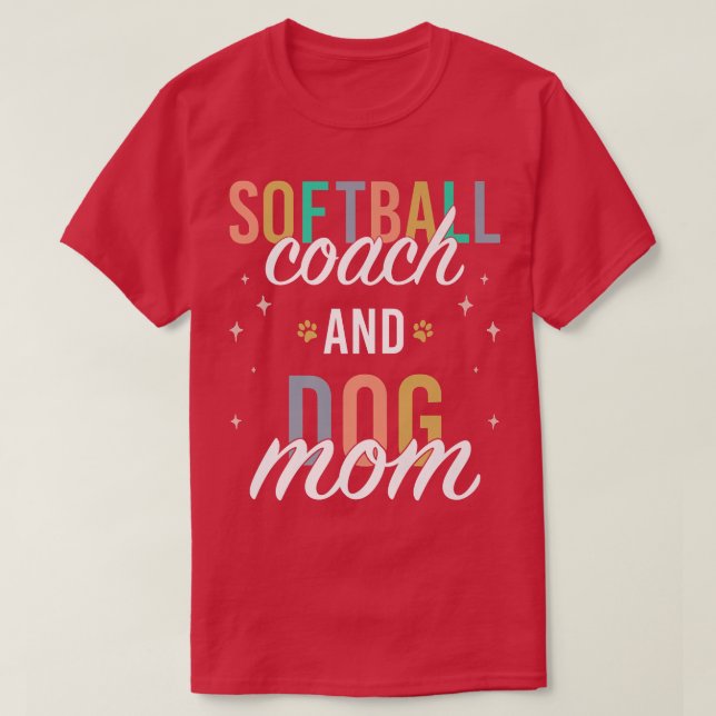 Softball Coach und Hund Mama T-Shirt (Design vorne)