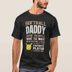 Softball Daddy einige Leute müssen ihre Enti warte T-Shirt