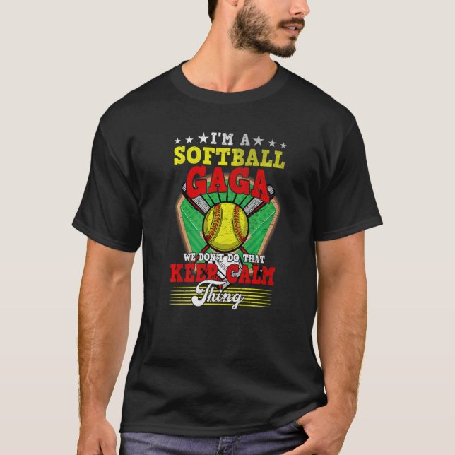 Softball Gaga mach das nicht Behaltend Ruhe T-Shirt (Vorderseite)